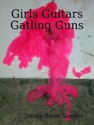 cover image of Girls Guitars Gatling Guns